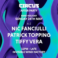 Official Circus Afterparty - Sun 24 May, Invisible Wind Factory at Invisible Wind Factory Liverpool