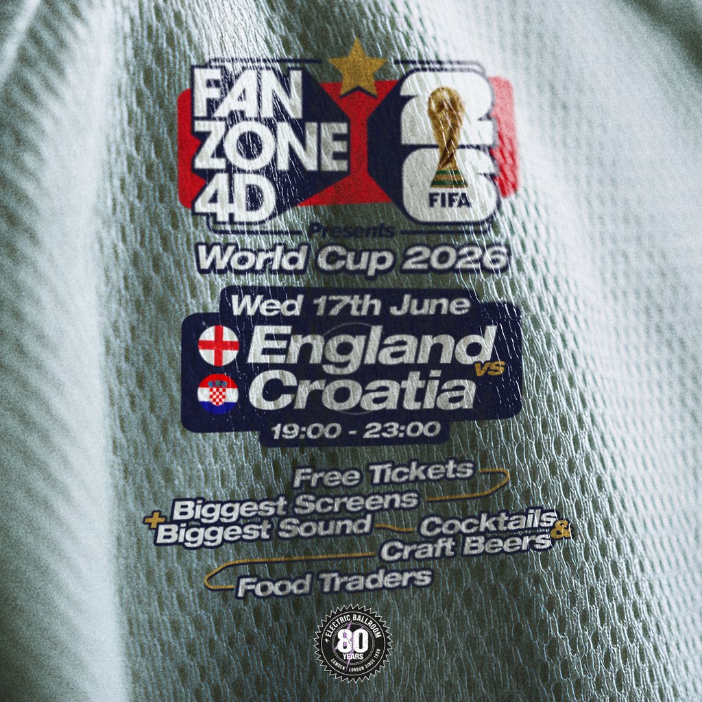 FANZONE 4D x Electric Ballroom: England v Croatia World Cup