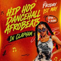 Hip Hop, Dancehall, Afrobeats In Clapham (£5 B4 12AM TICKETS) at Soul Lounge Clapham