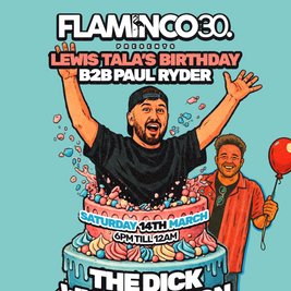 Flaminco30 14th March - The Dick Whittington - Lewis Tala Bday