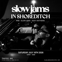 SLOW JAMS in SHOREDITCH - Late Night Slow Jams & RnB Party in Lo