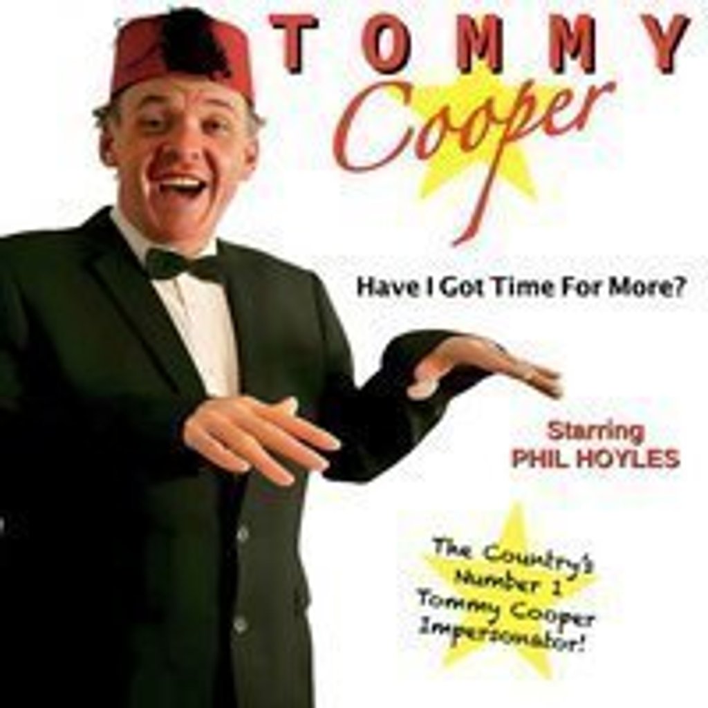 Tommy Cooper - Have I Got Time For More? at Sheffield Library Theatre, Sheffield