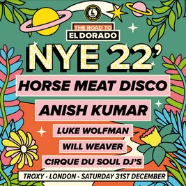 Cirque Du Soul: London // NYE // Horse Meat Disco, Anish Kumar