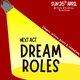 Next Act: Dream Roles