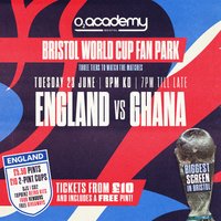 Bristol World Cup Fan Park - England vs Ghana! at O2 Bristol Academy