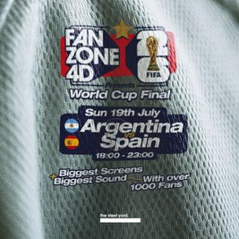 FANZONE 4D x The Steel Yard World Cup Final: Argentina V Spain