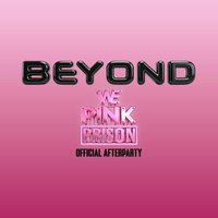 Beyond - We Pink Prison Official Afterparty with Raul Mata at FIRE Nightclub London