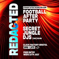 Clock Factory - REDACTED 360 - England vs Argentina After Party at Clock Factory Bristol