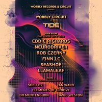 Wobbly Records and Circuit Present Eddie Richards & Neurodriver at Tide Night Club