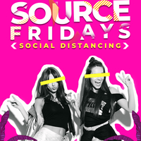 Source Fridays / 2 Sessions (6-9 & 9-12) at The Source