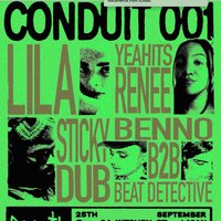 Conduit 001 w/ Sticky Dub, Lila, yeahitsrenee & more