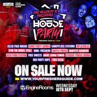 The Project X Freshers House Party @ EngineRooms Southampton