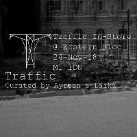 Traffic Takeover at Eastern Bloc at Eastern Bloc Records Manchester