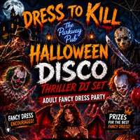 Dress to Kill - Adult Halloween Disco & Fancy Dress Party