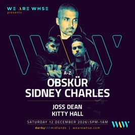 We Are WHSE Presents: Obskür & Sidney Charles