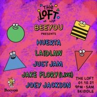 The Loft & Beeyou presents: Huerta, Laidlaw, Just Jam & more at The Loft