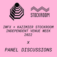 IWFX & Kazimier Stockroom - IVW Day #1 - Panel Discussions at Kazimier Stockroom