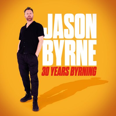 Jason Byrne - 30 Years Byrning