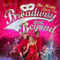 Broadway And Beyond - The Magic Lives On at Lowther Pavilion