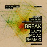 Signal Day Party: Break, Calyx, Emma G, MC AD - Powered by RC1