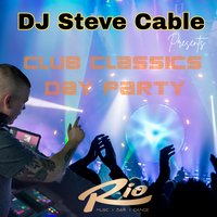 Steve Cable: Club Classics day party at Rio Music Bar