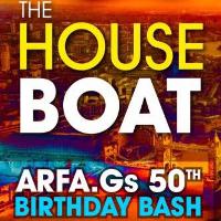 The'House'Boat Arfa.Gs Birthday Bash The'House'Boat Arfa.Gs Birthday Bash