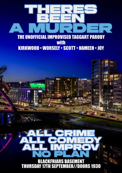 Tickets: Theres Been A Murder | Blackfriars Basement Glasgow Thu