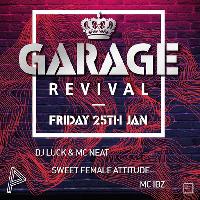 Garage Revival presents: Luck n Neat & SFA Garage Revival presents: Luck n Neat & SFA
