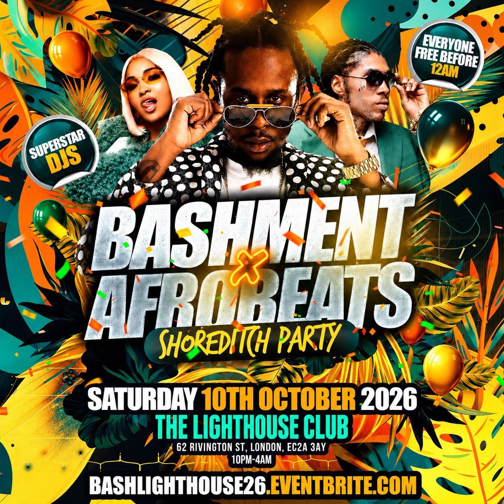 Bashment X Afrobeats - Shoreditch Party - Everyone Free Before 1