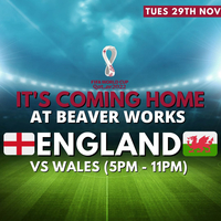 It's Coming Home! ENG vs WALES - Leeds Biggest Live Screening at Beaver Works