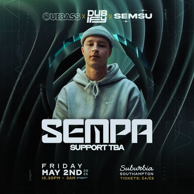 SubBass Dubify & SEMSU Presents: Sempa + Support