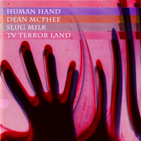 Human Hand / Dean McPhee / Slug Milk / TV Terror Land at The Golden Lion