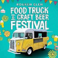 Rouken Glen Food Truck & Craft Beer Festival at Rouken Glen Park