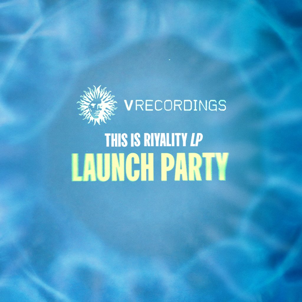 VRECORDINGS - This Is Riyality LP Launch Party