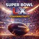 Super Bowl LX Screening Party