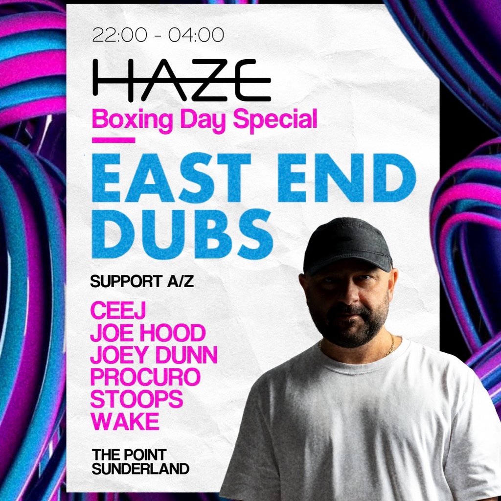 Haze Boxing Day Special - EAST END DUBS + Support event
