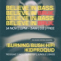 Bruk @D2 with Burning Bush Hifi & kidProquo