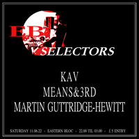 EBloc Selectors with Kav, Means&3rd, Martin Guttridge-Hewitt at Eastern Bloc Records Manchester