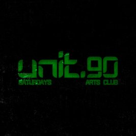 Unit.90 Saturdays @ Arts Club