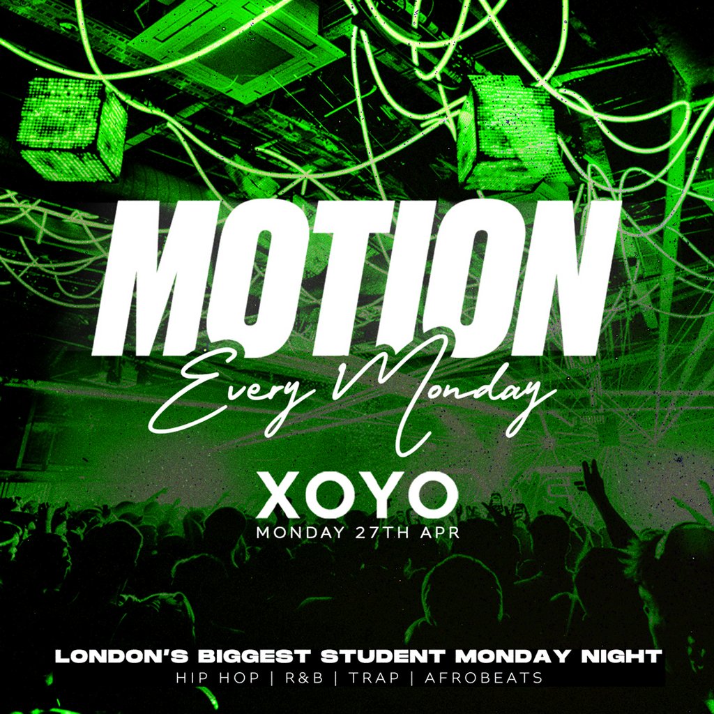 MOTION Every Monday @ XOYO