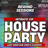 Rewind Session - Intimate VIP House Party (2010-2015) at Peggy's Music Bar