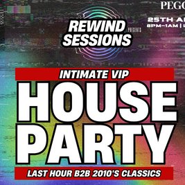 Rewind Session - Intimate VIP House Party (2010-2015)