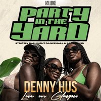 PARTY IN THE YARD feat. DJ DENNY HUS Live in Glasgow at 142b lounge glasgow