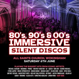 80s, 90s & 00s Silent Disco @ All Saints Church, Wokingham