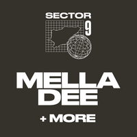Sector 9 presents Mella Dee + more at Dreamland