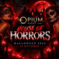 Opium House Of Horrors  Halloween Ascot 2026