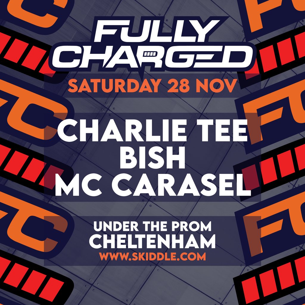 Fully Charged Presents: Charlie Tee, Bish, Carasel and more...