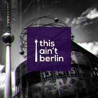 This Aint Berlin