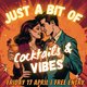 Just a bit of...Cocktails & Vibes Event Title Pic