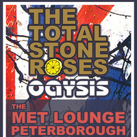 The Total Stone Roses+ Oaysis at The Met Lounge